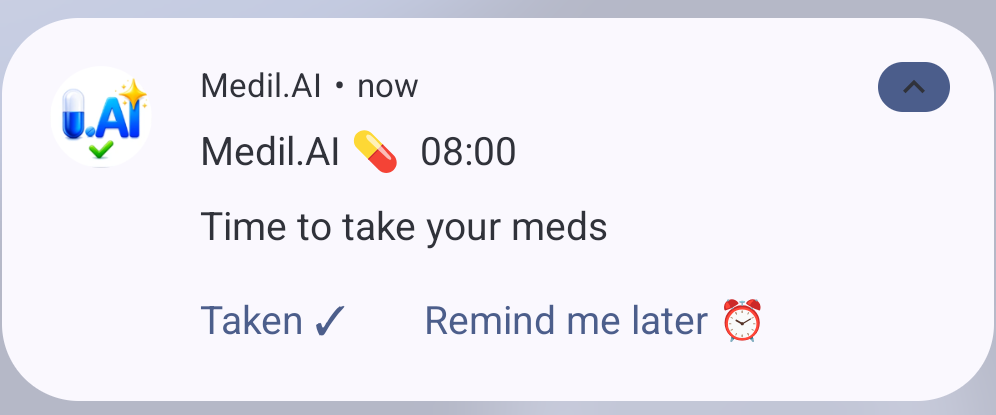 Medication notification with Taken and Remind me later actions